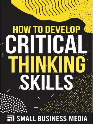 cover image of How to Develop Critical Thinking Skills